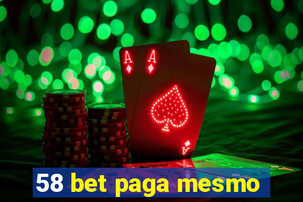 58 bet paga mesmo